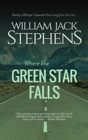 Where The Green Star Falls by William Jack Stephens